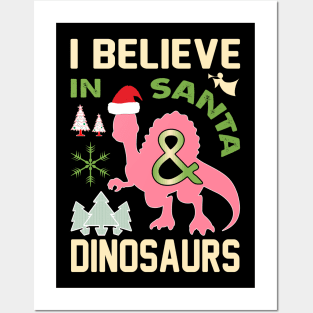 I believe in Santa and dinosaurs Posters and Art